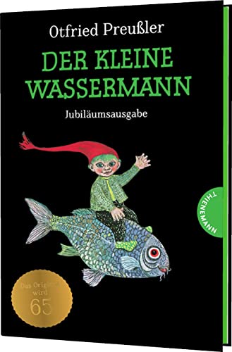 Der kleine Wassermann: Der kleine Wassermann: Jubiläumsausgabe | gebundene Ausgabe mit grünem Farbschnitt, schwarz-weiß illustriert, ab 6 Jahren Der kleine Wassermann: Der kleine Wassermann: Jubiläumsausgabe | gebundene Ausgabe mit grünem Farbschnitt, schwarz-weiß illustriert, ab 6 Jahren
