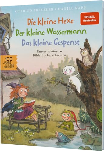Die kleine Hexe, der kleine Wassermann, das kleine Gespenst: Unsere schönsten Bilderbuchgeschichten | Sammelband von Thienemann