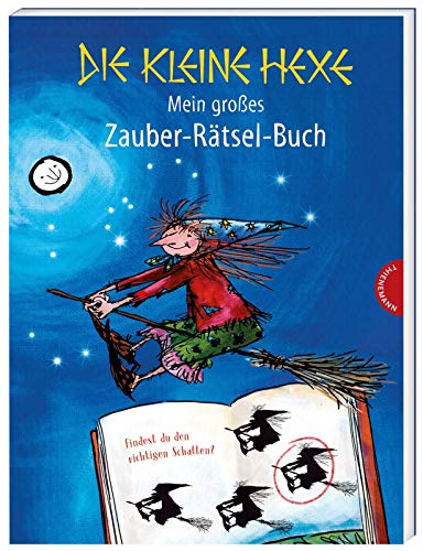 Die kleine Hexe: Mein großes Zauber-Rätsel-Buch: 100 knifflige Rätsel für Kinder ab 6 Jahren