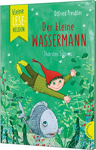 Kleine Lesehelden: Der kleine Wassermann: Erstlesebuch für die 2. & 3. Klasse von Thienemann Verlag