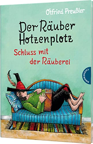 Der Räuber Hotzenplotz 3: Schluss mit der Räuberei: 3. Band des Kinderbuch-Klassikers ab 6 Jahren, gebundene Ausgabe bunt illustriert (3)
