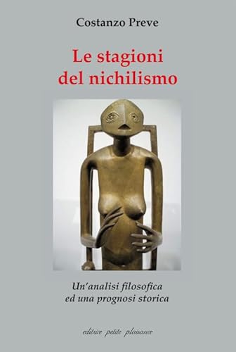 Le stagioni del nichilismo. Un'analisi filosofica ed una prognosi storica (Divergenze) von Petite Plaisance