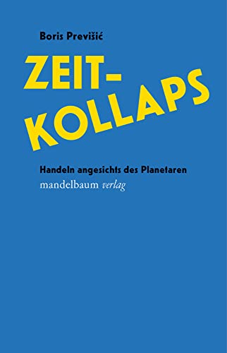Zeitkollaps: Handeln angesichts des Planetaren von mandelbaum verlag eG