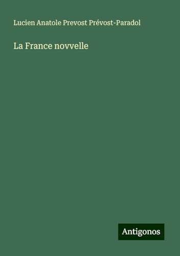 La France novvelle von Antigonos Verlag