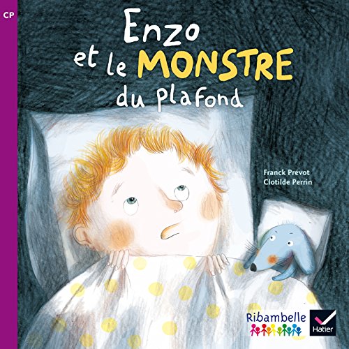 Ribambelle CP Enzo et le monstre du plafond: CP série violette