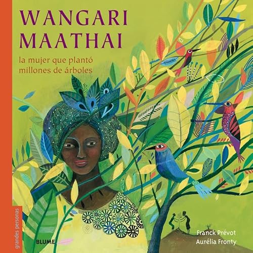 Wangari Maathai (2024): La mujer que plantó millones de árboles von BLUME (Naturart)