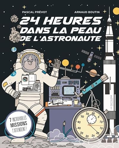 24 heures dans la peau de l'astronaute: 7 incroyables missions t'attendent 24 heures dans la peau de l'astronaute: 7 incroyables missions t'attendent von MARTINIERE J