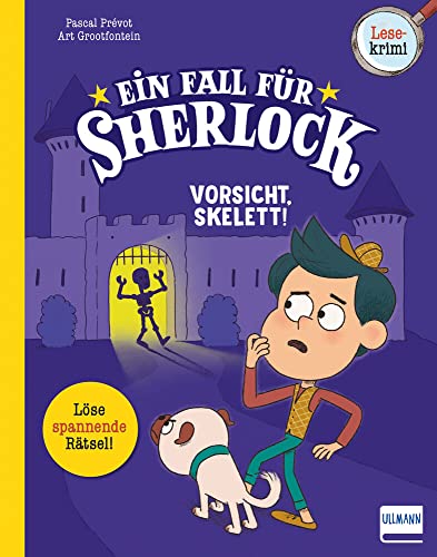 Ein Fall für Sherlock - Vorsicht, Skelett!: Lesekrimi mit Sherlock Holmes und Watson mit 8 coolen Rätseln für Kinder ab 7 Jahren