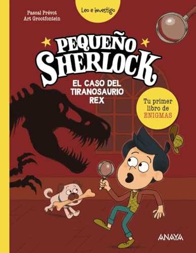 Pequeño Sherlock: El caso del tiranosaurio rex: Tu primer libro de enigmas (LITERATURA INFANTIL - Pequeño Sherlock) von ANAYA INFANTIL Y JUVENIL