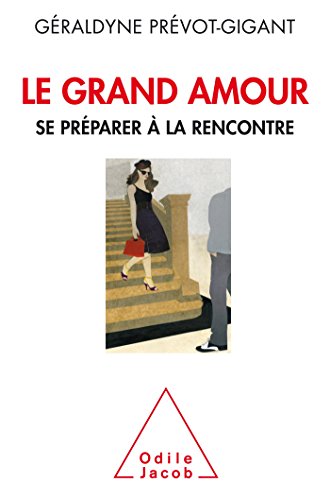 Le Grand amour: Se préparer à la rencontre