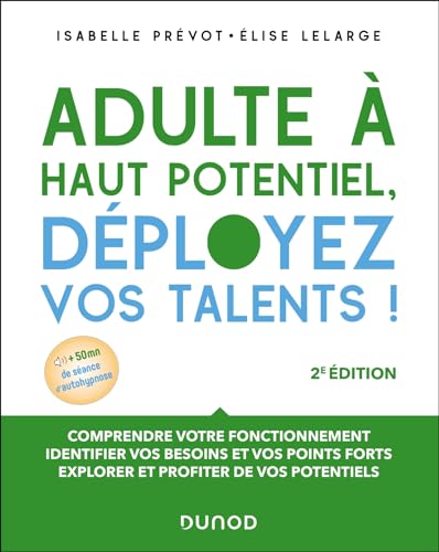 Adulte à haut potentiel, déployez vos talents ! - 2e éd.: Comprendre votre fonctionnement, identifier vos besoins et vos points forts, explorer et profiter de vos potentiels Adulte à haut potentiel, déployez vos talents ! - 2e éd.: Comprendre votre fonctionnement, identifier vos besoins et vos points forts, explorer et profiter de vos potentiels von DUNOD