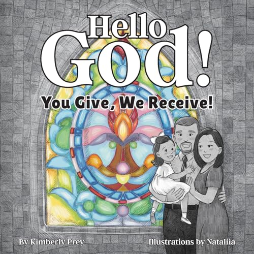 Hello God!: You Give, We Receive! von Yorkshire Publishing