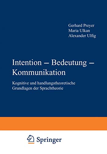 Intention - Bedeutung - Kommunikation: Kognitive und handlungstheoretische Grundlagen der Sprachtheorie von VS Verlag für Sozialwissenschaften