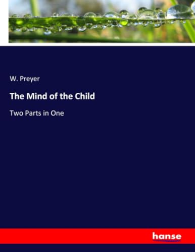The Mind of the Child: Two Parts in One von hansebooks