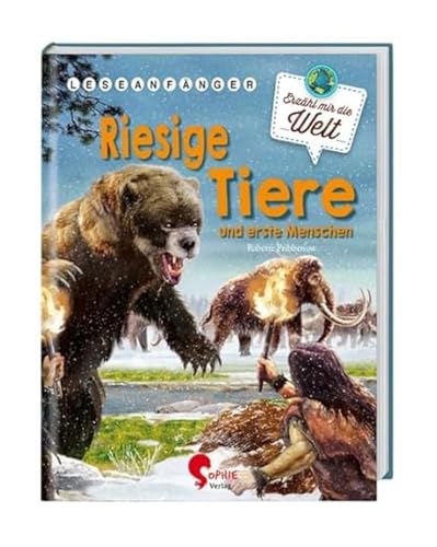 Riesige Tiere: und erste Menschen von Sophie-Verlag GmbH