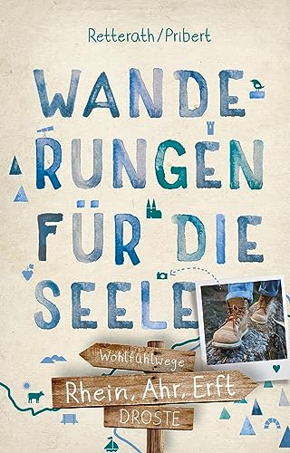 Rhein, Ahr, Erft. Wanderungen für die Seele: Wohlfühlwege (Neuauflage) (Wandern für die Seele)