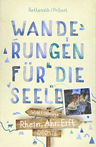 Rhein, Ahr, Erft. Wanderungen für die Seele: Wohlfühlwege (Wandern für die Seele)