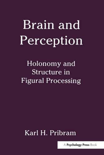 Brain and Perception: Holonomy and Structure in Figural Processing (JOHN M MACEACHRAN MEMORIAL LECTURE SERIES)