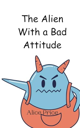 The Alien With a Bad Attitude von Creative Arts Management OÜ