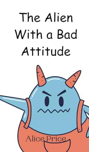 The Alien With a Bad Attitude von Creative Arts Management OÜ