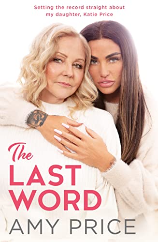 The Last Word: The Sunday Times bestseller telling the true and honest story of Katie Price from a mother’s perspective revealing untold and new facts von HQ