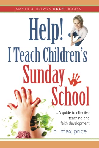 Help! I Teach Children's Sunday School (Smyth & Helwys Help! Books) von Smyth & Helwys Publishing, Incorporated