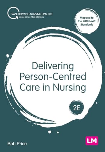 Delivering Person-Centred Care in Nursing (Transforming Nursing Practice) von Learning Matters