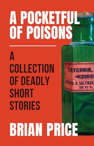 A Pocketful of Poisons: A Collection of Deadly Short Stories A Pocketful of Poisons: A Collection of Deadly Short Stories von Hobeck Books Limited