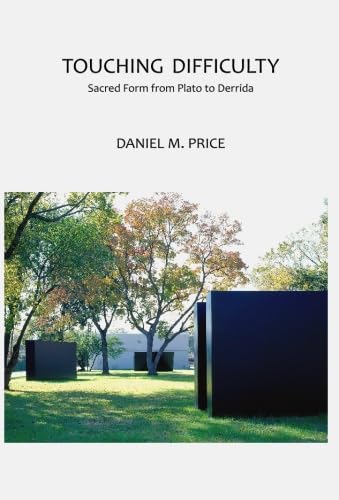 Touching Difficulty: Sacred Form from Plato to Derrida von The Davies Group Publishers