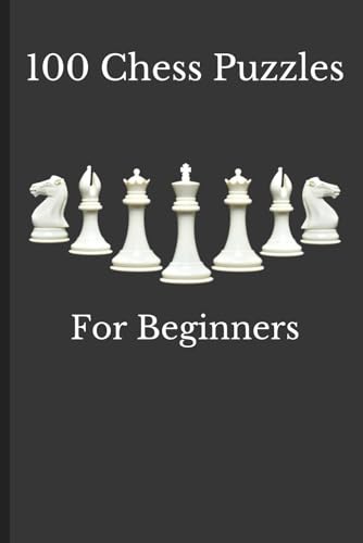 100 Chess Puzzles: For Beginners von Independently published