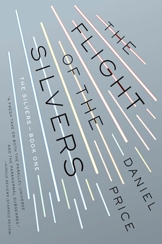 The Flight of the Silvers: The Silvers Book One (The Silvers Series, Band 1)