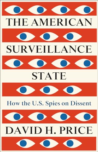 The American Surveillance State: How the U.S. Spies on Dissent von Pluto Press