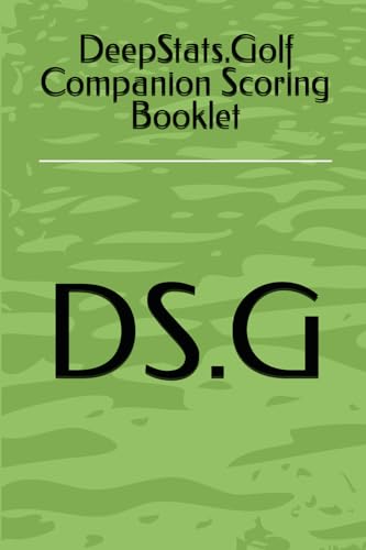 DeepStats.Golf Companion Scoring Booklet von Independently published