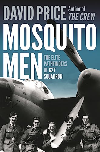 Mosquito Men: The Elite Pathfinders of 627 Squadron