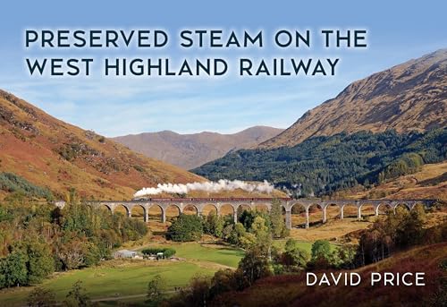 Preserved Steam on the West Highland Railway von Amberley Publishing
