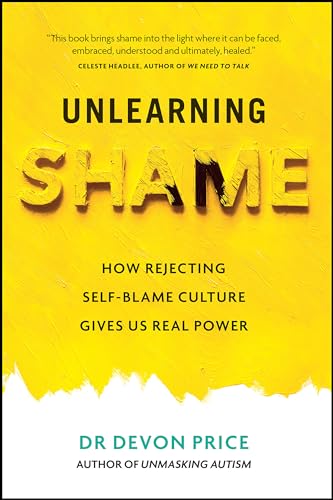 Unlearning Shame: How Rejecting Self-Blame Culture Gives Us Real Power