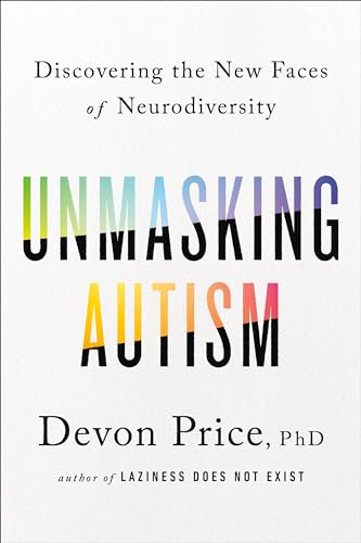 Unmasking Autism: Discovering the New Faces of Neurodiversity