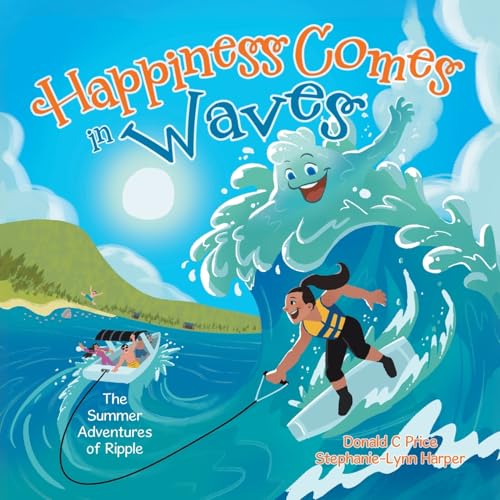 Happiness Comes in Waves: The Summer adventures of Ripple von Tellwell Talent