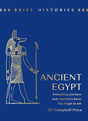 Brief Histories: Ancient Egypt: Everything you wanted to know but forgot to ask von Seven Dials