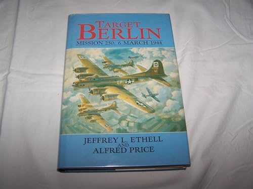 Target Berlin: United States 8th Air Force, 6th March 1944