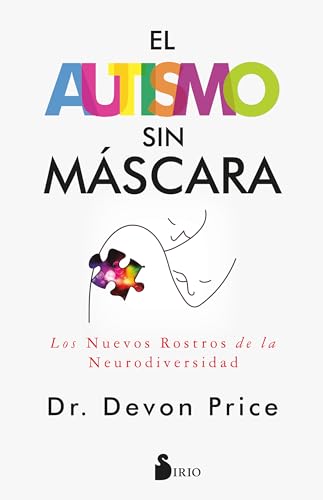 El autismo sin máscara: Los nuevos rostros de la neurodiversidad von Editorial Sirio
