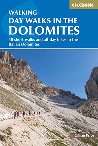 Day Walks in the Dolomites: 50 short walks and all-day hikes in the Italian Dolomites (Cicerone guidebooks) von Cicerone Press Limited