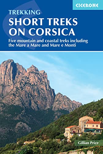 Short Treks on Corsica: Five mountain and coastal treks including the Mare a Mare and Mare e Monti (Cicerone guidebooks) von Cicerone Press