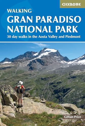 Walking Gran Paradiso National Park: 30 day walks in the Aosta Valley and Piedmont (Cicerone guidebooks) von Cicerone Press Limited