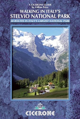Walking in Italy's Stelvio National Park: Italy's largest alpine national park (Cicerone guidebooks)