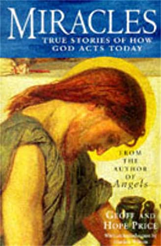 Miracles: True Stories of how God Acts Today