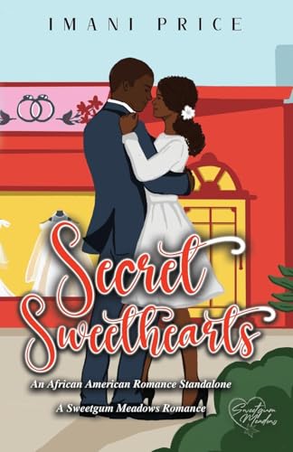 Secret Sweethearts: An African-American Romance Standalone (A Sweetgum Meadows Romance, Band 7) von Books to Hook Publishing, LLC.