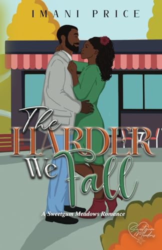 The Harder We Fall: An African-American Romance Stand-Alone (A Sweetgum Meadows Romance, Band 9) von Books to Hook Publishing, LLC.