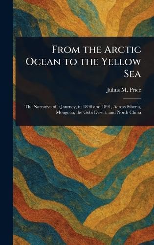 From the Arctic Ocean to the Yellow Sea von Anson Street Press