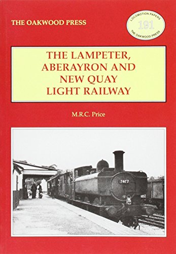 The Lampeter, Aberayron & New Quay Light Railway (Locomotive Papers)